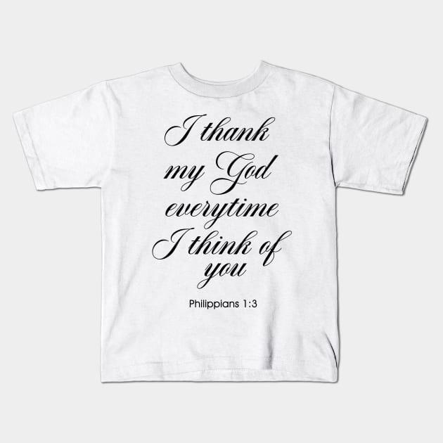 I Thank My God Everytime I Think Of You Kids T-Shirt by cbpublic